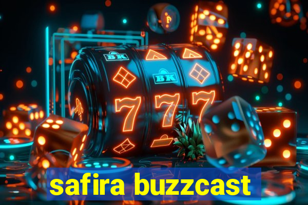 safira buzzcast